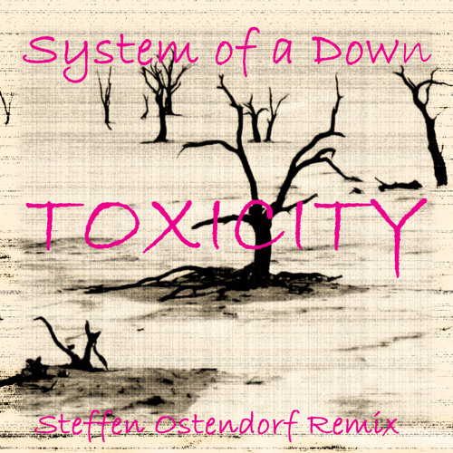 System of a down toxicity